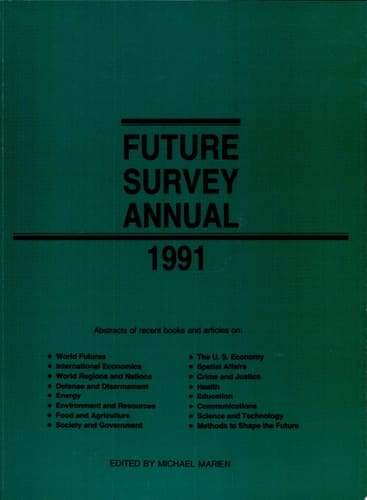Future Survey Annual 1991 A Guide to the Recent Literature of Trends, Forecasts, and Policy Proposals
