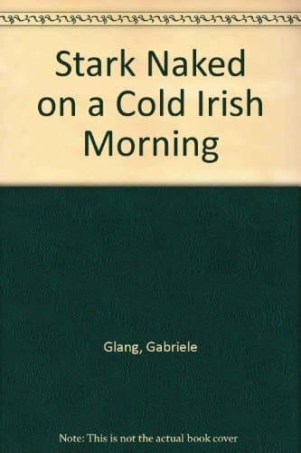 Stark Naked on a Cold Irish Morning Poems