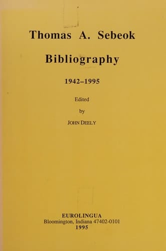 Thomas A. Sebeok: Bibliography 1942-1995 (Arcadia bibliographica virorum eruditorum)