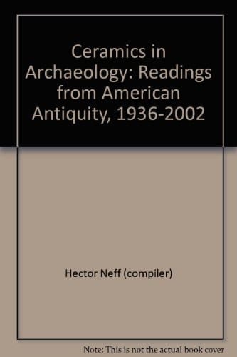 Ceramics in Archaeology: Readings from American Antiquity, 1936-2002