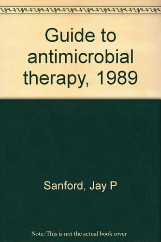 Guide to Antimicrobial Therapy, 1989