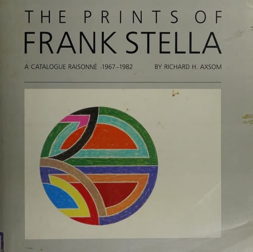 The Prints of Frank Stella: A Catalogue Raisonne, 1967-1982 (anexhibition catalogue)