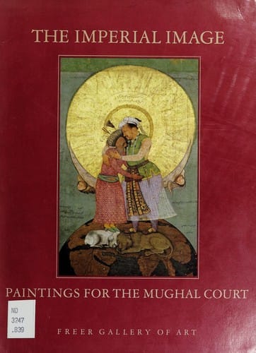 The Imperial Image: Paintings for the Mughal Court
