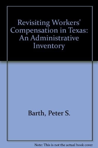 Revisiting Workers' Compensation in Texas: An Administrative Inventory