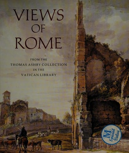 Views of Rome: From the Thomas Ashby Collection in the Vatican Library