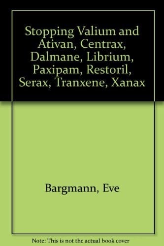 Stopping Valium and Ativan, Centrax, Dalmane, Librium, Paxipam, Restoril, Serax, Tranxene, Xanax