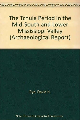 The Tchula Period in the Mid-South and Lower Mississippi Valley (Archaeological Report)