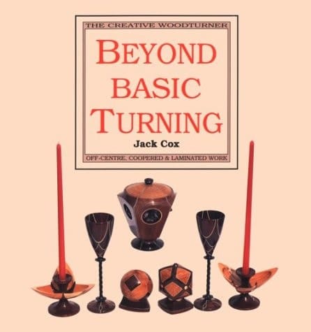 Beyond Basic Turning Off-Centre, Coopered and Laminated Work