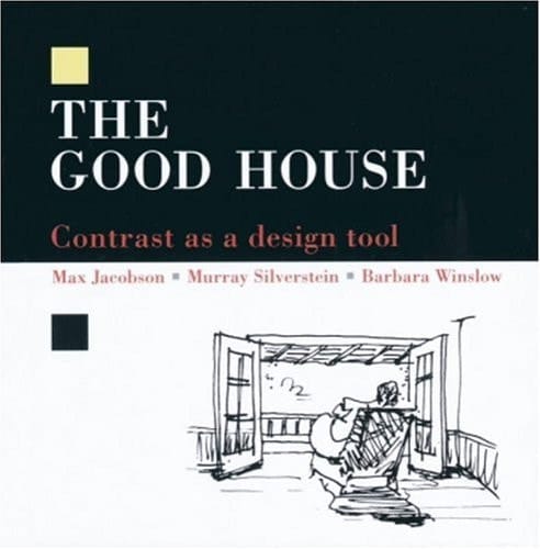The Good House Contrast as a Design Tool