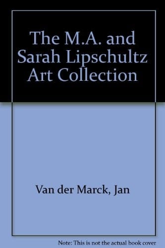 The M.A. and Sarah Lipschultz Art Collection