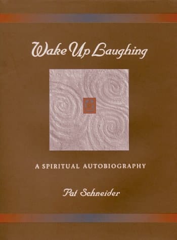 Wake Up Laughing A Spiritual Autobiography