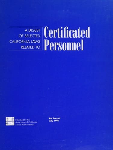 A Digest of Selected California Laws Related to Certificated Personnel