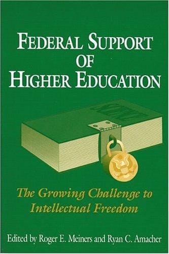 Federal Support of Higher Education: The Growing Challenge to Intellectual Freedom