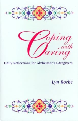 Coping with Caring Daily Reflections for Alzheimer's Caregivers