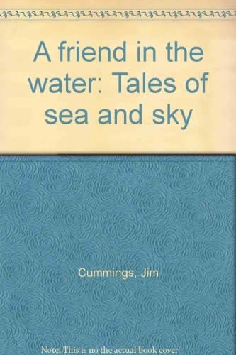 A Friend in the Water Tales of Sea and Sky