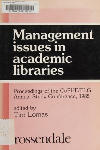 Management Issues in Academic Libraries: Proceedings of the Joint Annual Study Conference of the Colleges of Further and Higher Education Group and th