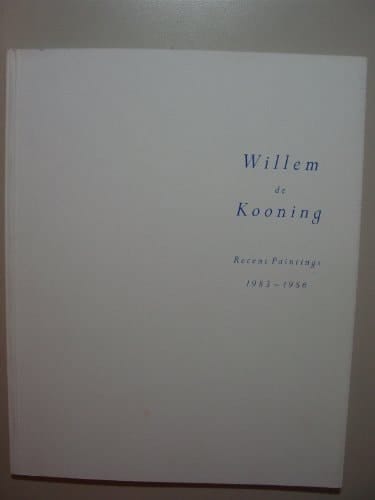 Willem de Kooning Recent Paintings, 1983-1986