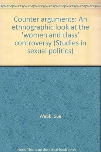 Counter Arguments An Ethnographic Look at the 'women and Class' Controversy