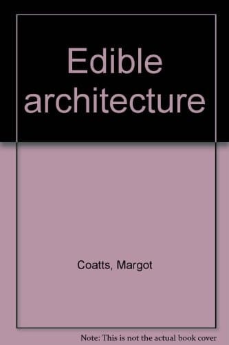 Edible Architecture