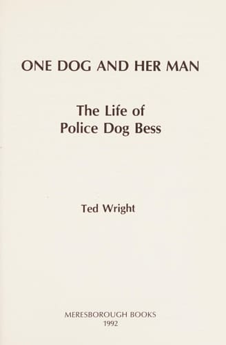 One Dog and Her Man Life of Police Dog Bess