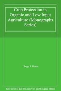 Crop Protection in Organic and Low Input Agriculture (Monographs)