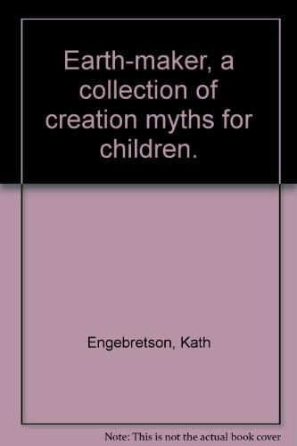 Earth-maker, a Collection of Creation Myths for Children
