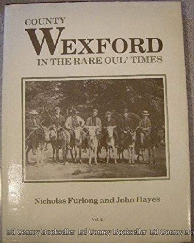 County Wexford in the Rare Oul' Times