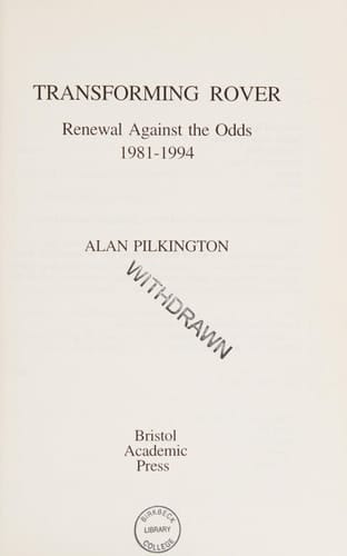 Transforming Rover Renewal Against the Odds 1981-1994