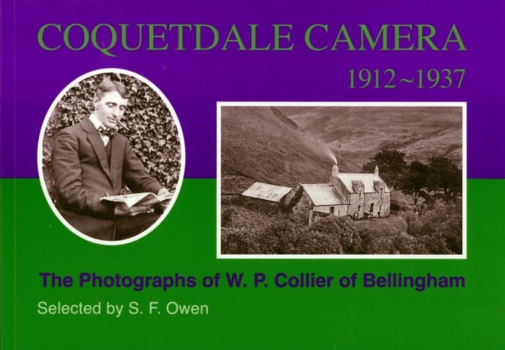 Coquetdale Camera 1912-1937 The Photographs of W. P. Collier of Bellingham