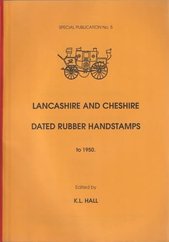 Lancashire and Cheshire Dated Rubber Handstamps to 1950