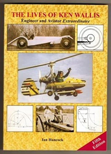 The Lives of Ken Wallis: Engineer and Aviator Extraordinaire