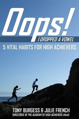 Oops! I Dropped a Vowel : 5 Vital Habits for High Achievers