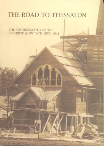 The Road to Thessalon The Autobiography of the Reverend John Tate, 1855 to 1941