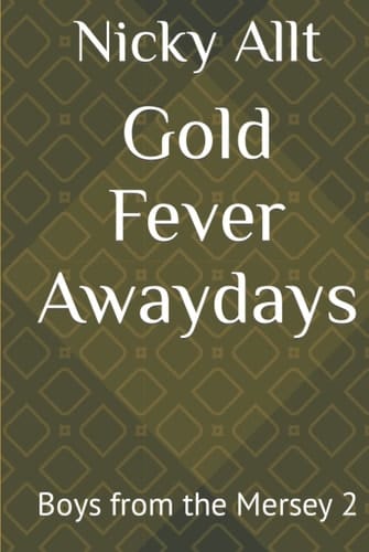 Gold Fever Awaydays: Boys from the Mersey 2 (The Boys from the Mersey)