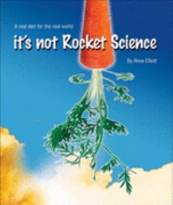 Its Not Rocket Science A Real Diet For The Real World