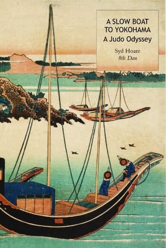 A Slow Boat to Yokohama A Judo Odyssey