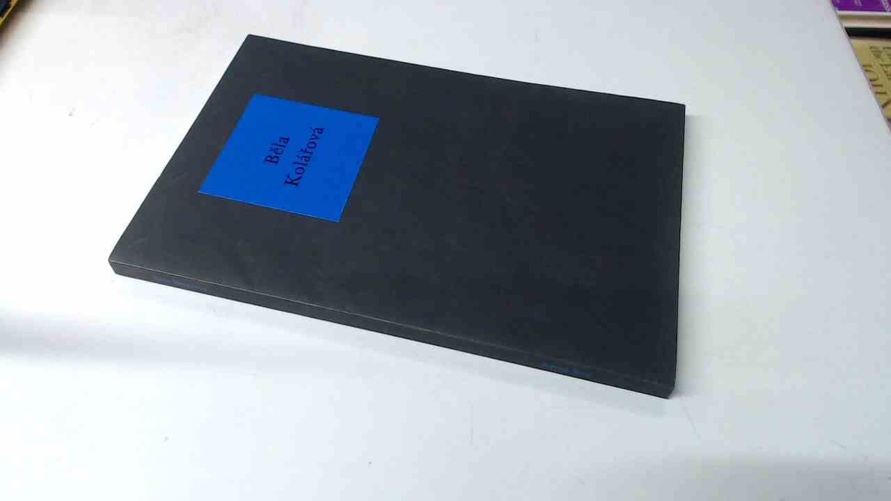 Bela Kolárová 31 January to 7 April 2013