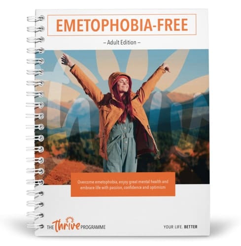 Cure Your Emetophobia and Thrive The Researched-backed Self-help Programme to Overcome Your Fear of Being Sick