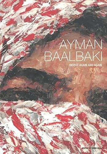 Ayman Baalbaki Beirut Again and Again