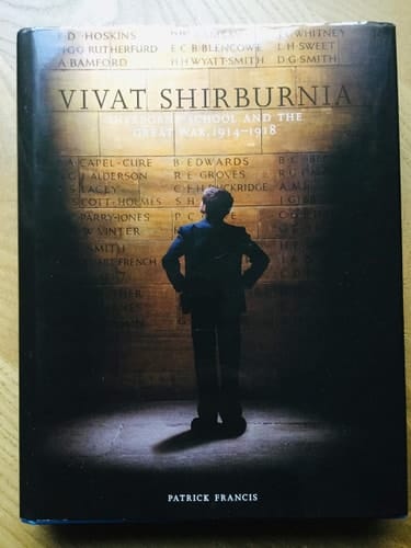 Vivat Shirburnia Sherborne School and the Great War, 1914-1918
