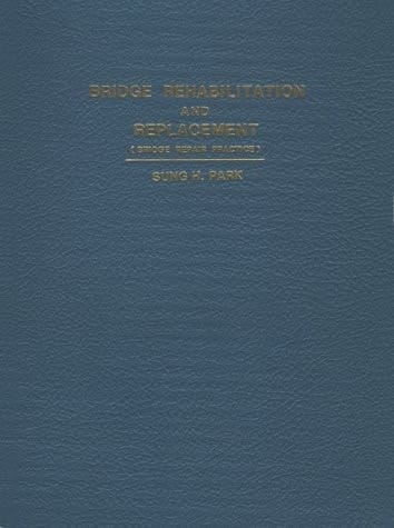 Bridge Rehabilitation and Replacement Bridge Repair Practice