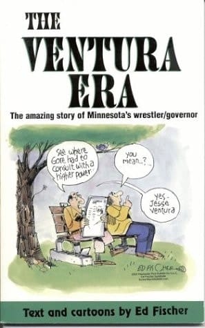 Ventura Era The Amazing Story of Minnesota's Wrestler/Governor