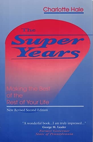 The Super Years Making the Best of the Rest of Your Life