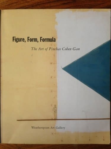 Figure, Form, Formula The Art of Pinchas Cohen Gan