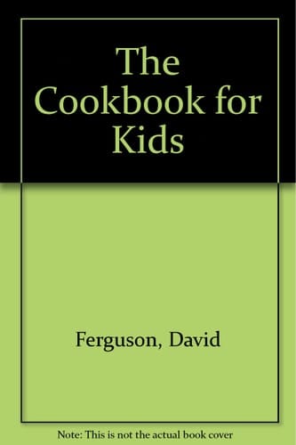 Cookbook for Kids The Kids Can Cook, Too, Cookbook