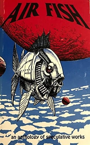 Air fish: An anthology of speculative works