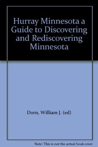Hurray! Minnesota A Guide to Discovering and Rediscovering Minnesota