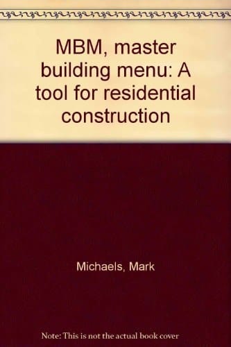 MBM, Master Building Menu A Tool for Residential Construction