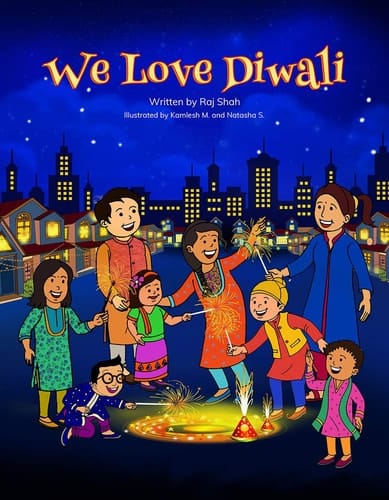 We Love Diwali The Most Popular Festival for Hindus, Jains, and Sikhs All Over the World