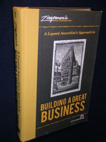 A Lapsed Anarchist's Approach to Building a Great Business